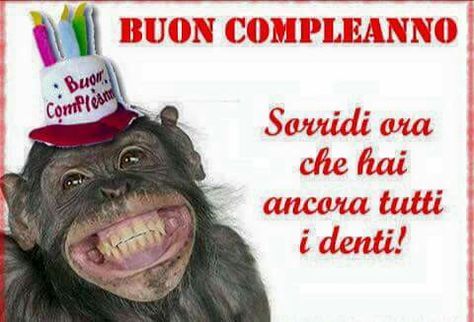 Buon Compleanno, sorridi ora che hai ancora tutti i denti! - Link divertenti