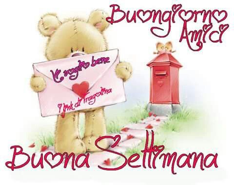 Buongiorno Amici Buona Settimana - immagini tenere