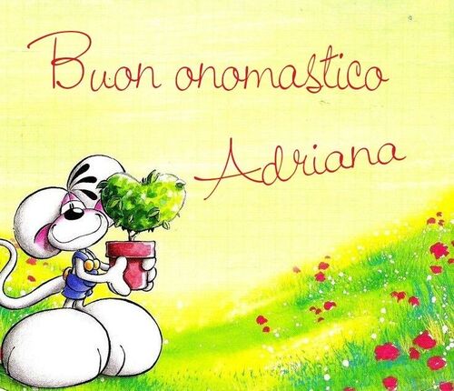 "Buon Onomastico Adriana"