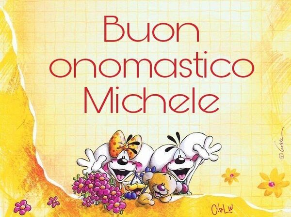 Auguri da condividere - "Buon Onomastico Michele"