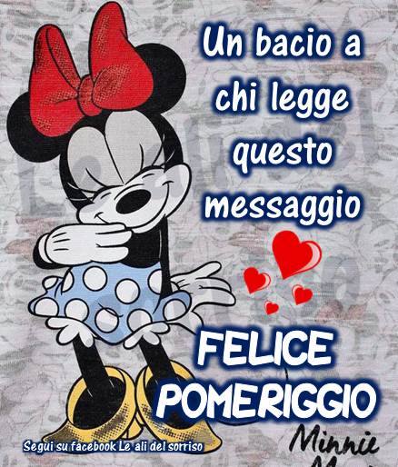 "Un bacio a chi legge questo messaggio. Felice Pomeriggio" - immagini Disney