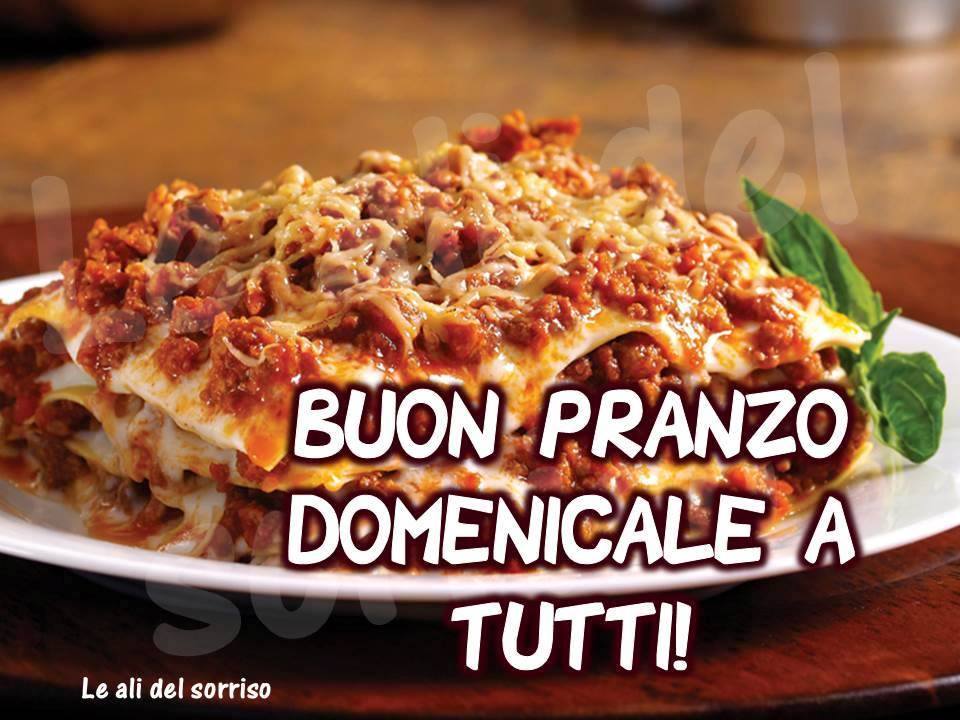 "BUON PRANZO DOMENICALE A TUTTI !"