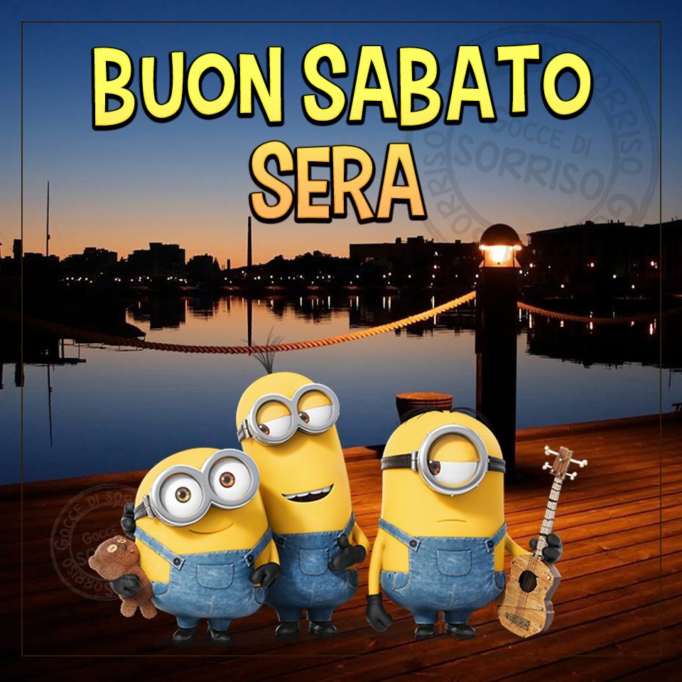 "BUON SABATO SERA" - Minions