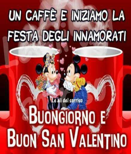 "Un caffè e iniziamo la Festa degli Innamorati, Buongiorno e Buon San Valentino" immagini Disney