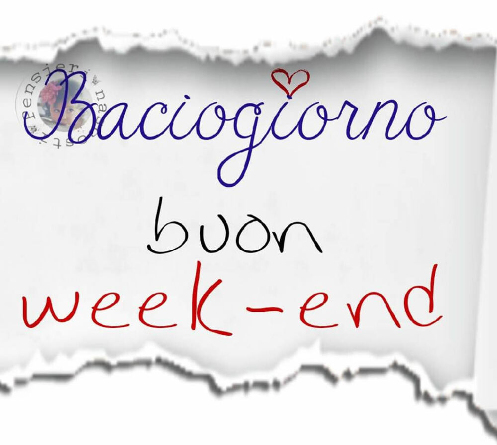 Buon Weekend 12 Immagini Da Mandare Ora In 1 Click Bgiorno It