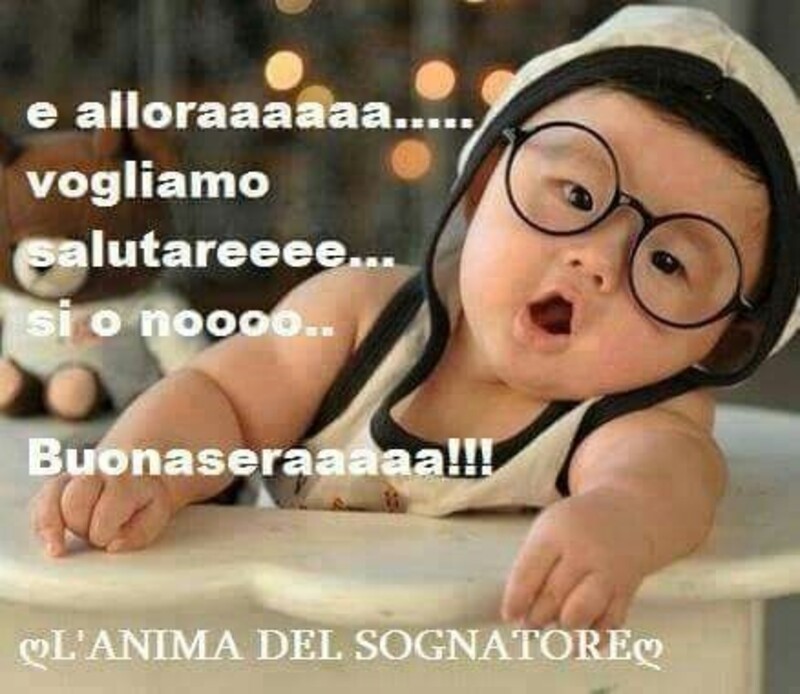 "E alloraaaa..... vogliamo salutare o noooo... Buonaseraaaa!!!" - immagini divertenti