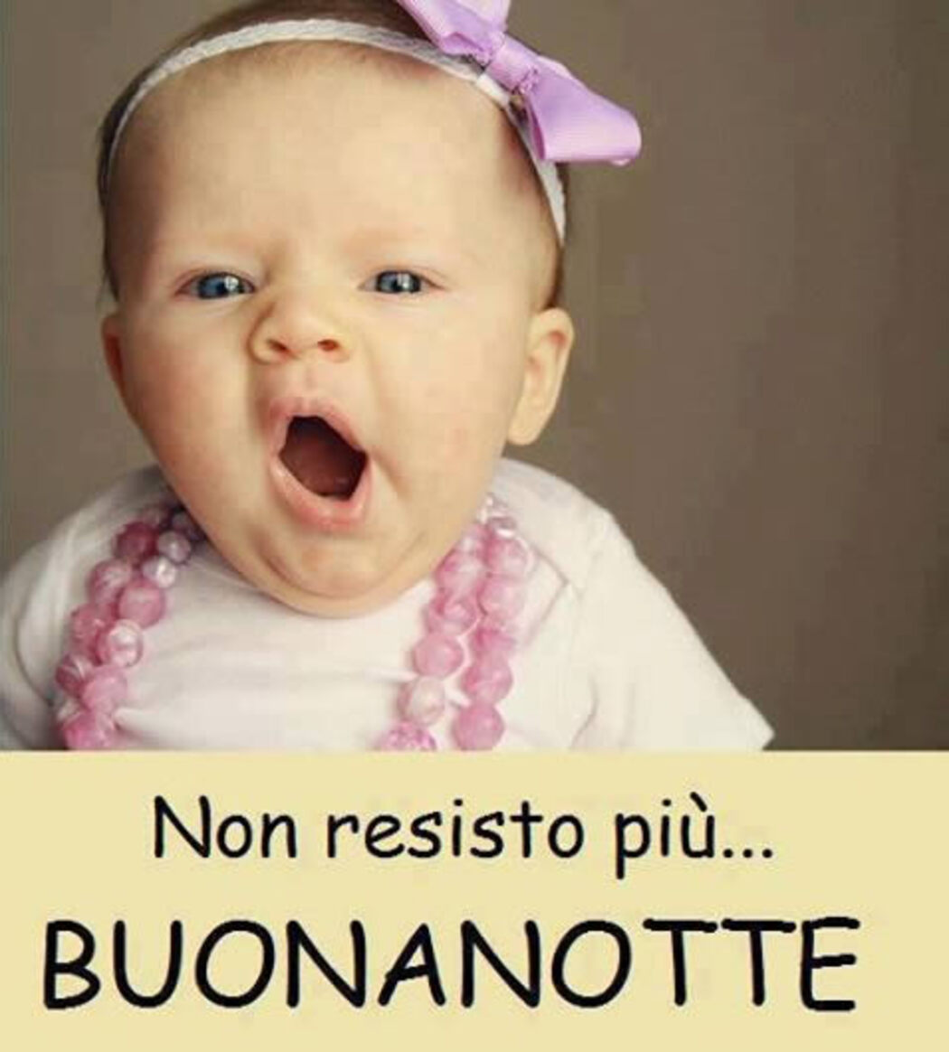 Non resisto più... BUONANOTTE