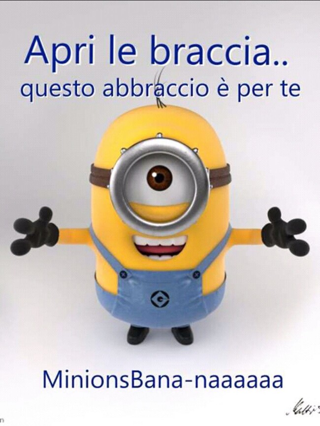 Buongiorno con i Minions - "Apri le braccia... questo abbraccio è per te"