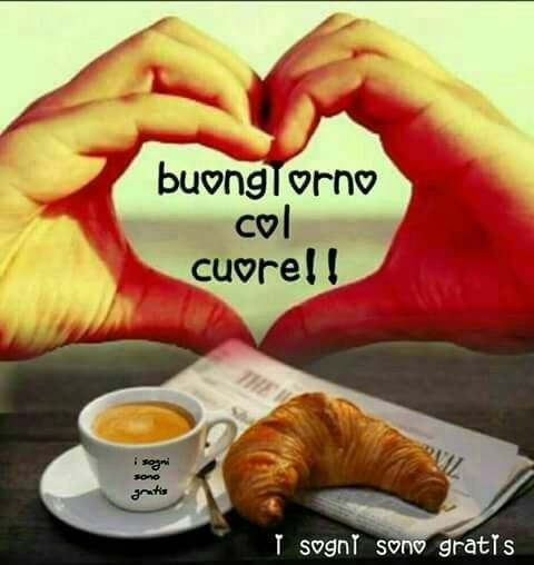 "Buongiorno col cuore !!"