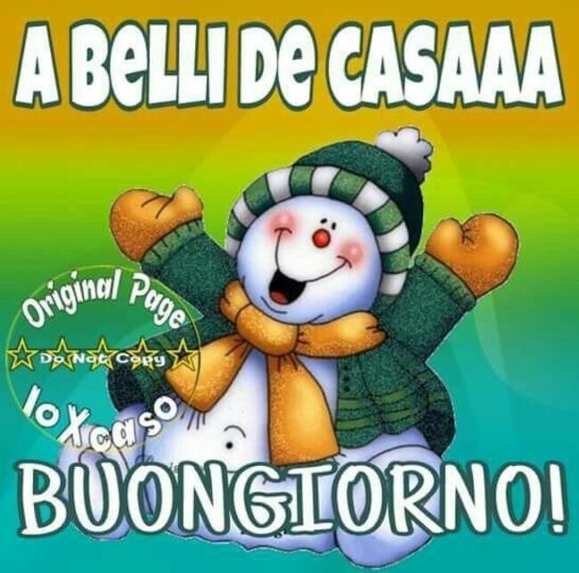 "A BELLI DE CASAAA, BUONGIORNO!"