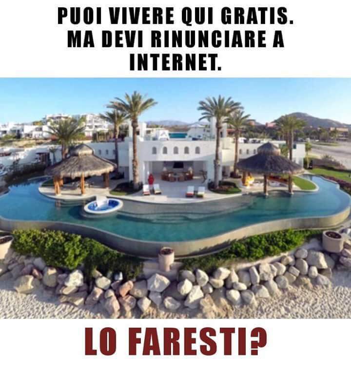 Domanda: "Puoi vivere qui gratis, ma devi rinunciare ad internet. Lo faresti?"