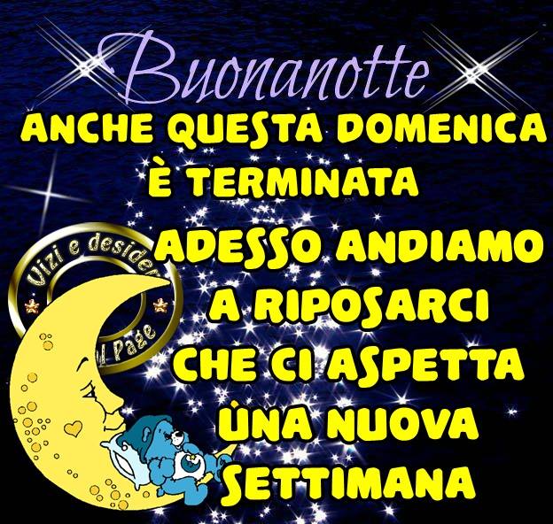 "Buonanotte, anche questa Domenica è terminata, adesso andiamo a riposarci che ci aspetta una nuova settimana"