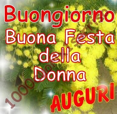 "Buongiorno Buona Festa della Donna, Auguri"