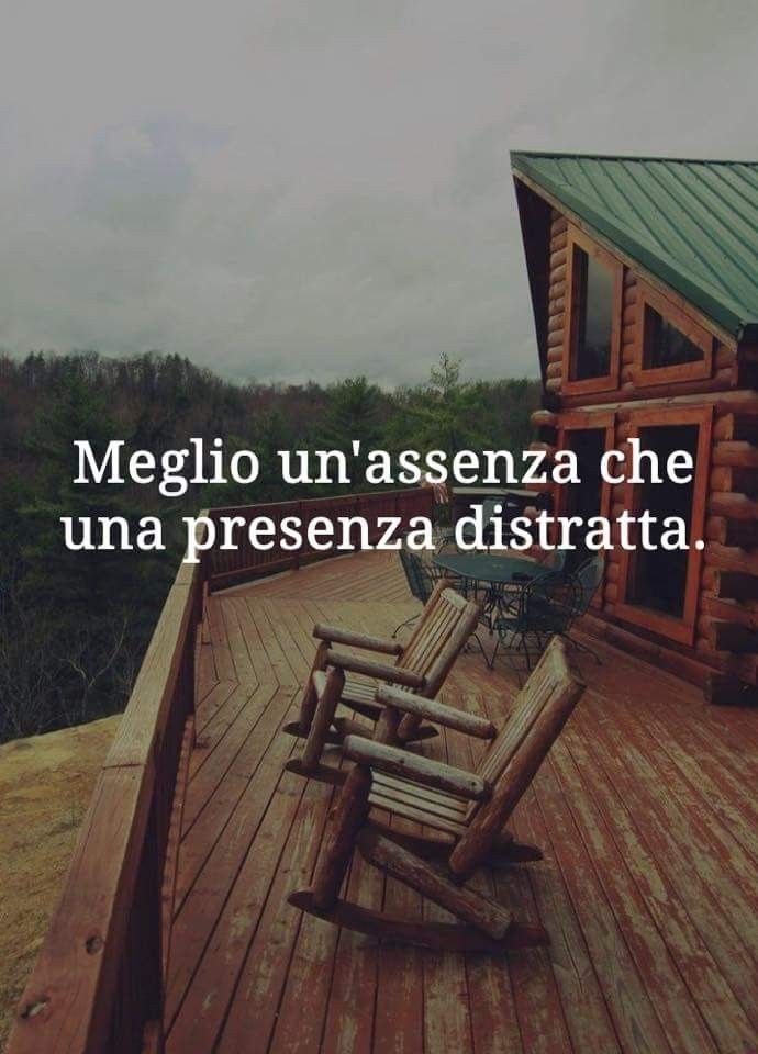 Frasi Cattive - "Meglio un'assenza che una presenza distratta."