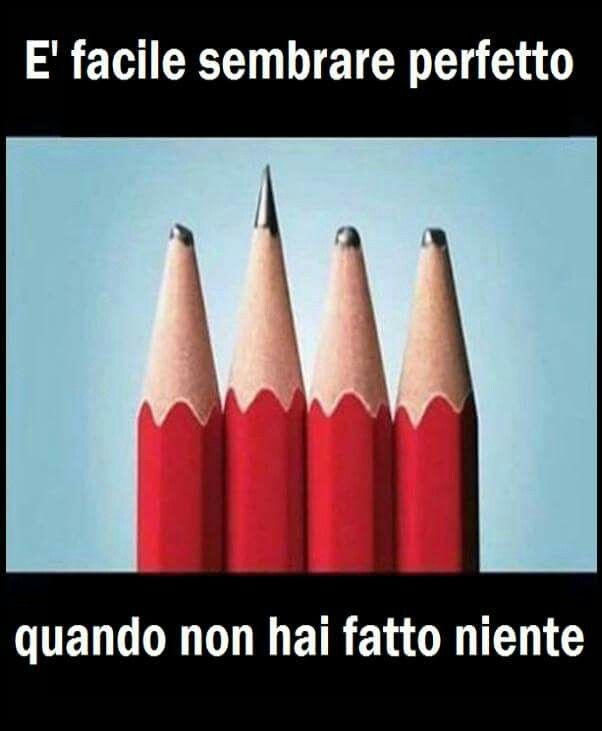 Frasi Cattive - "E' facile sembrare perfetto quando non hai fatto niente"