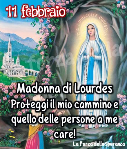 "11 Febbraio Madonna di Lourdes proteggi il mio cammino e quello delle persone a me care."