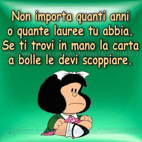 "Non importa quanti anni o quante lauree tu abbia. Se ti trovi in mano la carta a bolle le devi scoppiare."