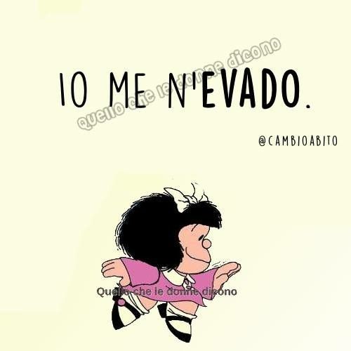 "Io me n'evado." - Vignette con Mafalda