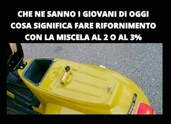 "Che ne sanno i giovani d'oggi fare rifornimento con la miscela al 2 o al 3%?"