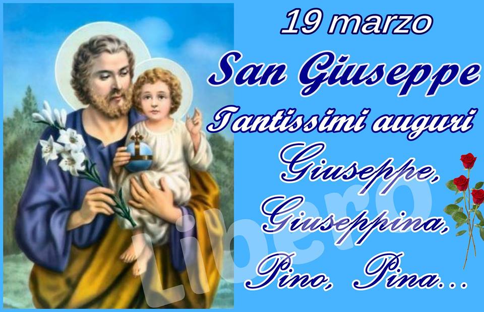 "19 Marzo San Giuseppe Tantissimi Auguri Giuseppe, Giuseppina, Pino, Pina"