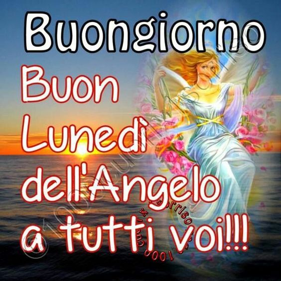 "Buongiorno, Buon Lunedì dell'Angelo a tutti voi!"