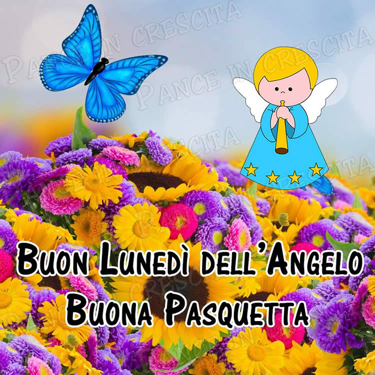 "Buongiorno e Buon Lunedì dell'Angelo"