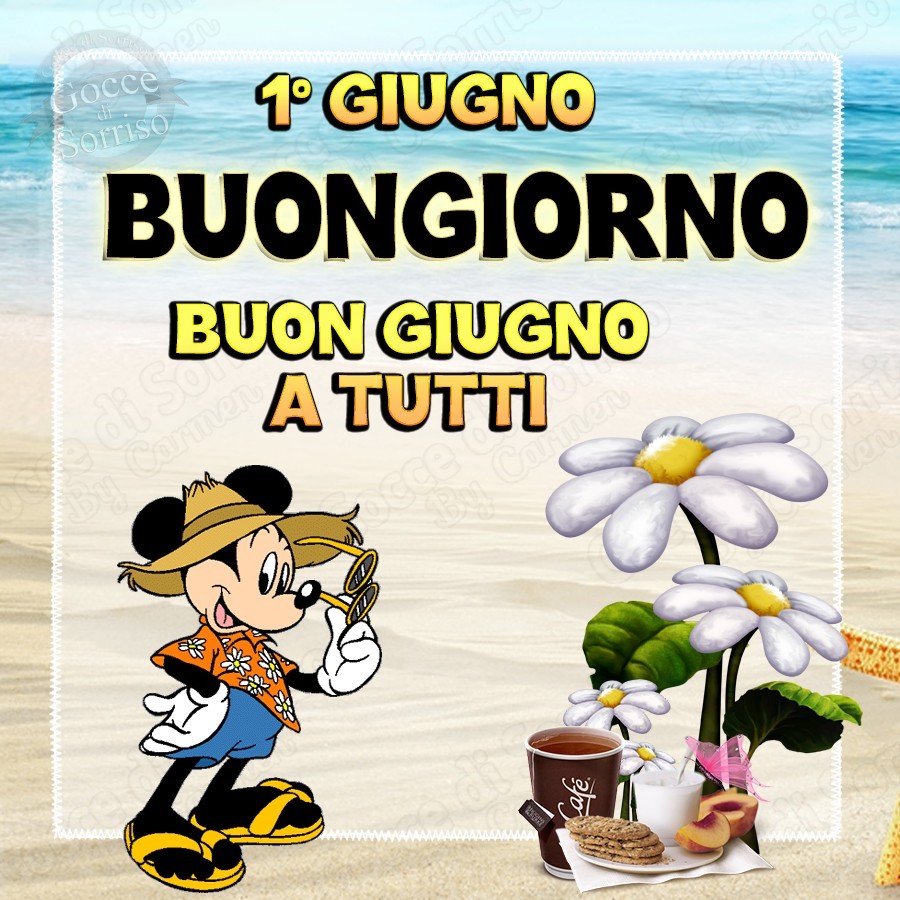 "1° Giugno Buongiorno. Buon Giugno a tutti"