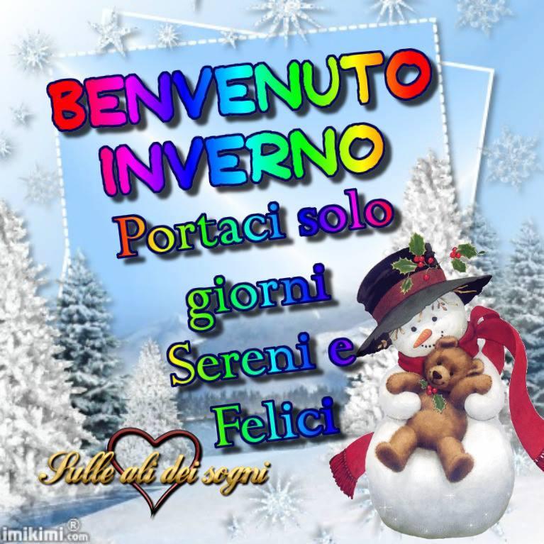 "Benvenuto inverno. Portaci solo giorni Sereni e Felici."