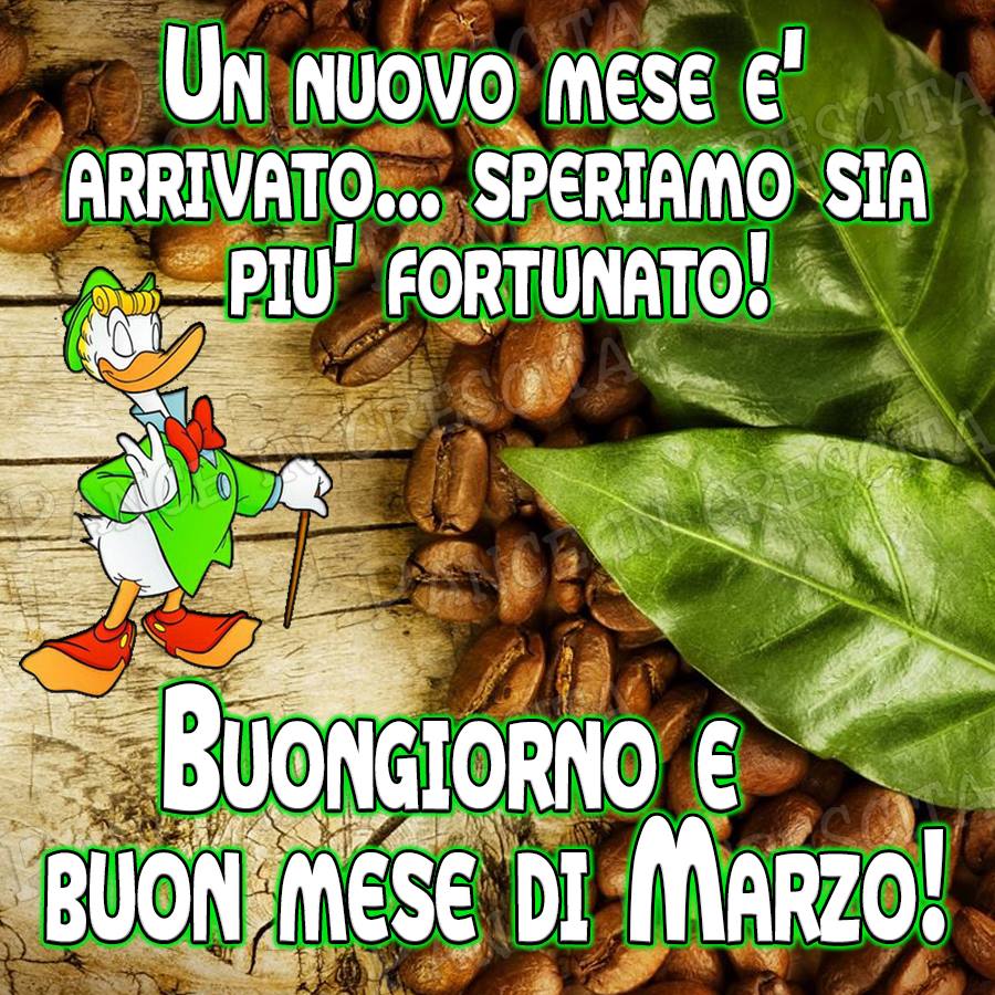 "Buongiorno e Buon Mese di Marzo!"