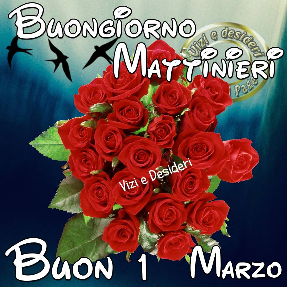 "Buongiorno Mattinieri, Buon 1° Marzo"