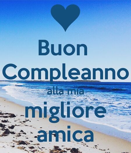 Buon Compleanno a Persone Speciali - "Buon Compleanno alla mia migliore amica"