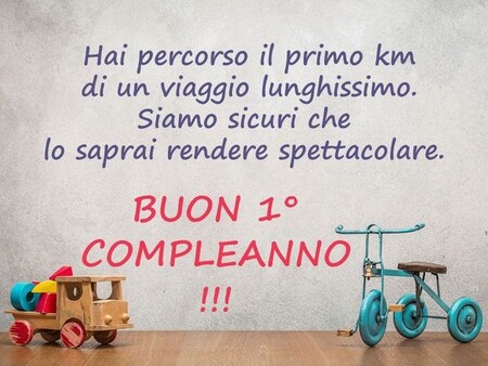 "Hai percorso il primo chilometro di un viaggio lunghissimo. Siamo sicuri che lo saprai rendere spettacolare. BUON 1° COMPLEANNO !!! "