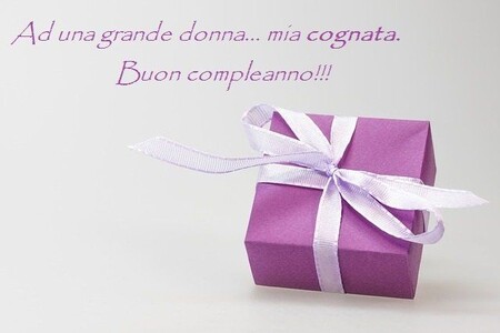 "Ad una grande donna: Mia Cognata. Buon Compleanno !!!"