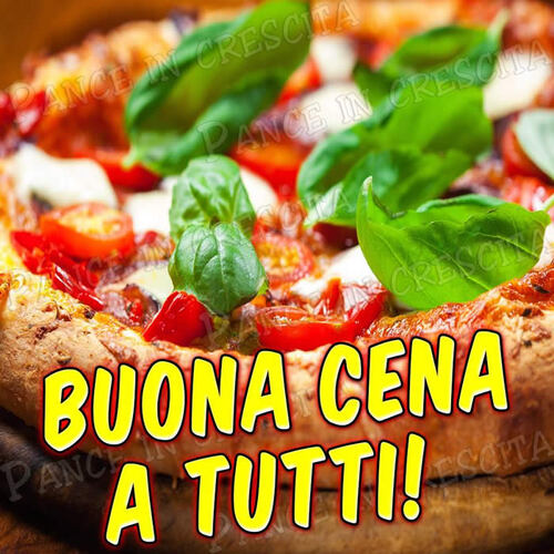 Immagini da condividere - "BUONA CENA A TUTTI!"