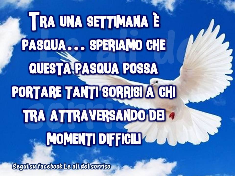 "Tra una settimana è Pasqua... speriamo che questa Pasqua possa portare tanti sorrisi a chi sta attraversando dei momenti difficili."