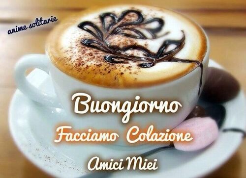 "Buongiorno amici miei....."