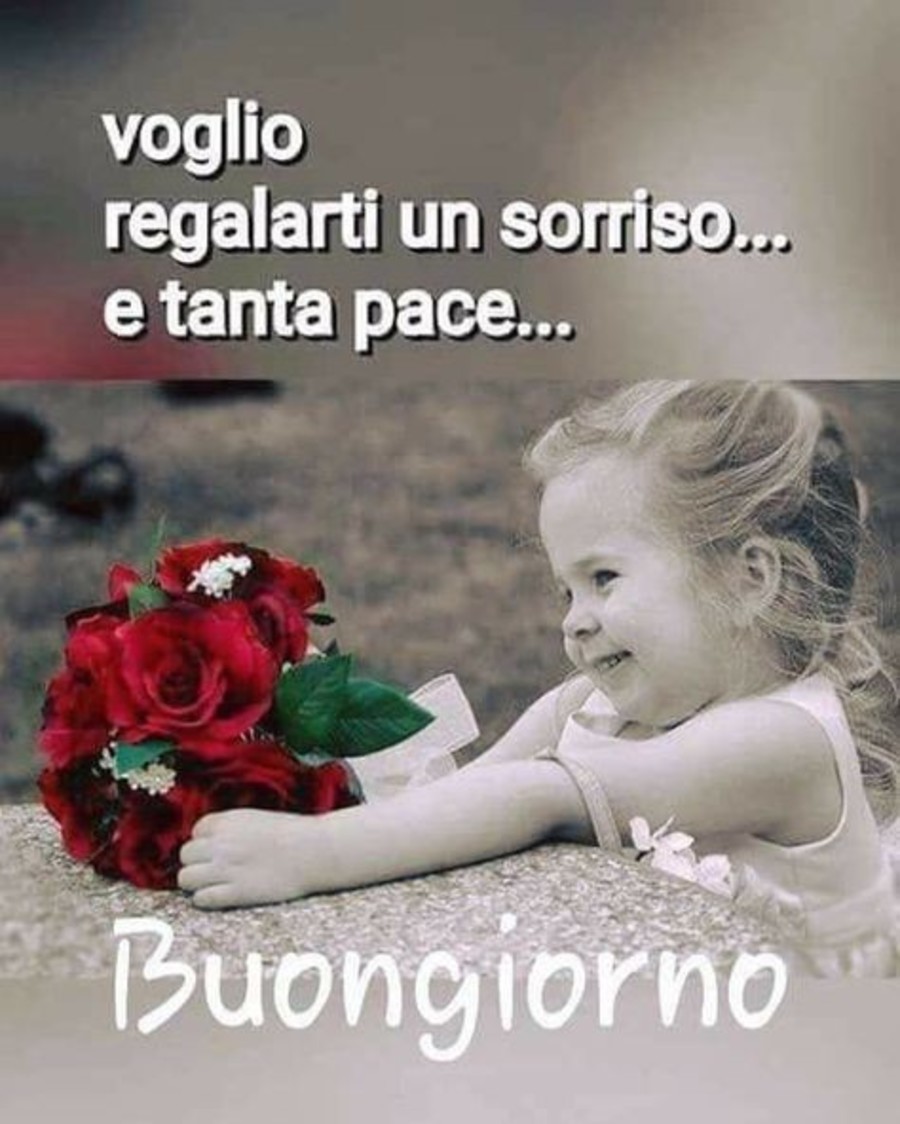 "Voglio regalarti un sorriso... e tanta pace..." - Buongiorno con i bambini