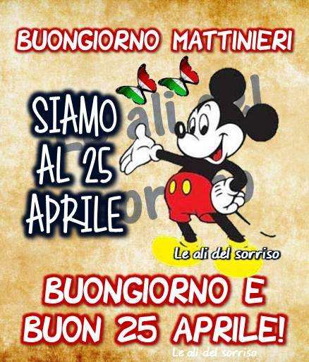 "Buongiorno Mattinieri, siamo al 25 Aprile. Buongiorno!" - da Topolino