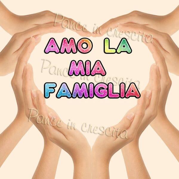 "AMO LA MIA FAMIGLIA"