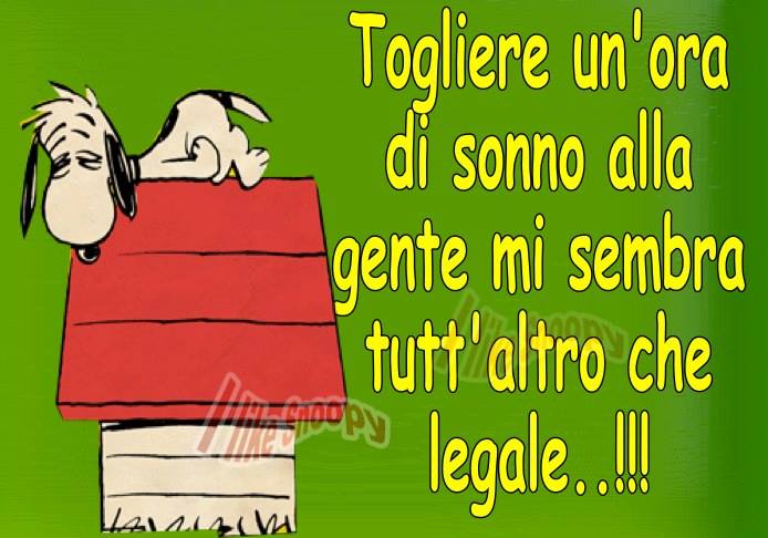 Ora Legale - "Togliere un'ora di sonno alla gente mi sembra tutt'altro che legale ...!!!"