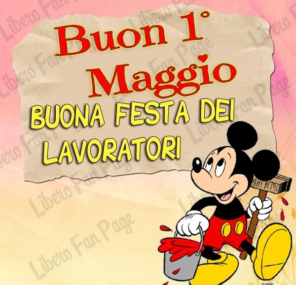 "Buon Primo Maggio, Buona Festa dei Lavoratori" - da Topolino