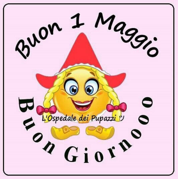 "Buon Giorno e Buona Festa dei Lavoratori"