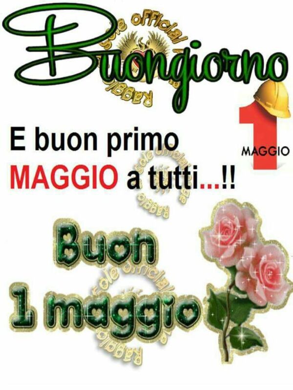 "Buon Giorno e Buon 1° Maggio a tutti..."