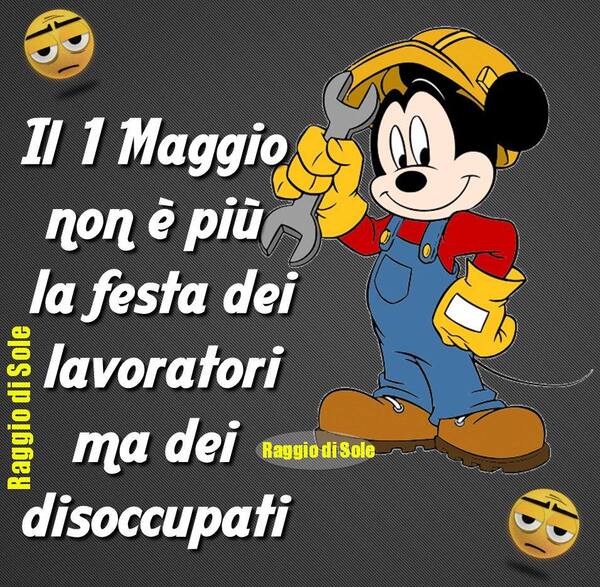 "Il 1 Maggio non è più la Festa dei Lavoratori ma dei disoccupati."