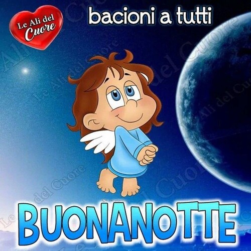 "Bacioni a tutti, Buonanotte"