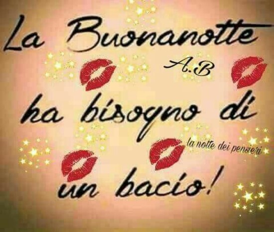 "La Buonanotte ha bisogno di un bacio!" - Frasi belle da condividere