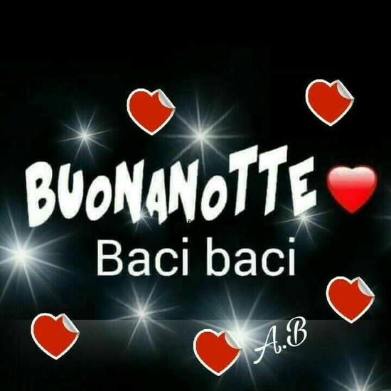 "Buonanotte baci baci"