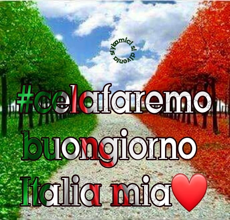 #CeLaFaremo - "Buongiorno Italia Mia"