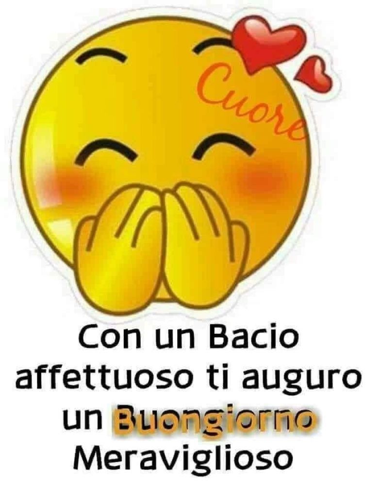 "Con un bacio affettuoso ti auguro un Buongiorno meraviglioso"