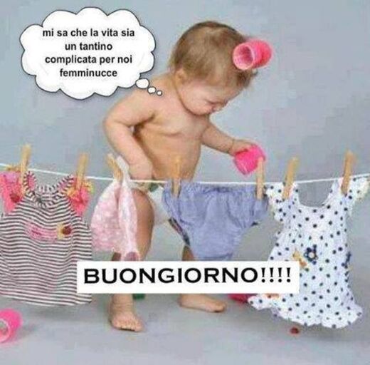 "Mi sa che la vita sia un tantino complicata per noi femminucce...! BUONGIORNO!!!"